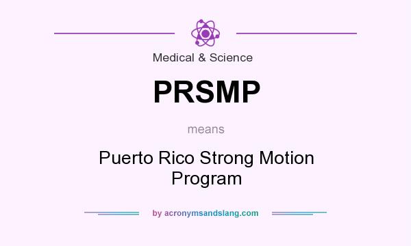 What does PRSMP mean? It stands for Puerto Rico Strong Motion Program