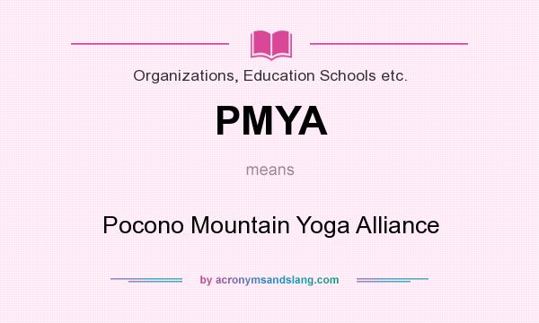 What does PMYA mean? It stands for Pocono Mountain Yoga Alliance