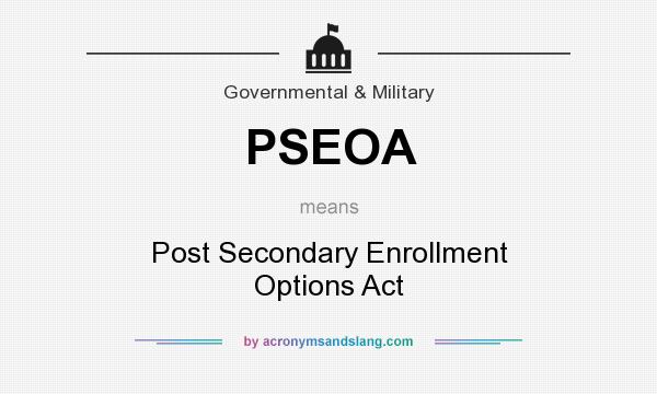 What does PSEOA mean? It stands for Post Secondary Enrollment Options Act