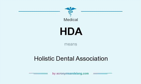 What does HDA mean? It stands for Holistic Dental Association