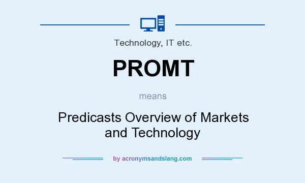 What does PROMT mean? It stands for Predicasts Overview of Markets and Technology
