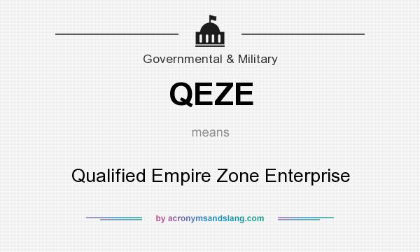 What does QEZE mean? It stands for Qualified Empire Zone Enterprise