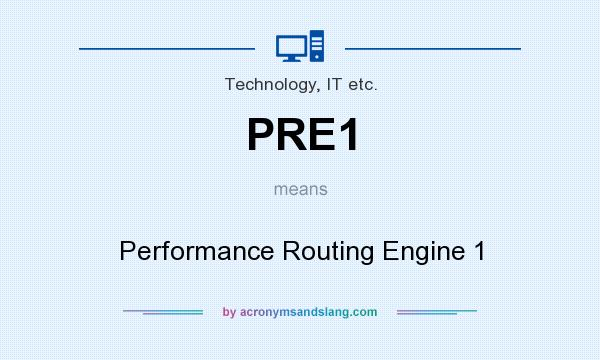 What does PRE1 mean? It stands for Performance Routing Engine 1