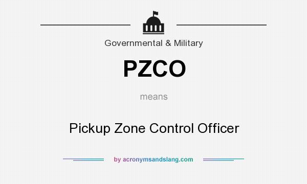 What does PZCO mean? It stands for Pickup Zone Control Officer