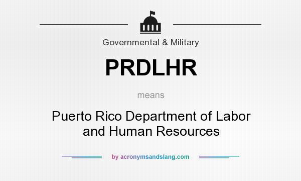 What does PRDLHR mean? It stands for Puerto Rico Department of Labor and Human Resources