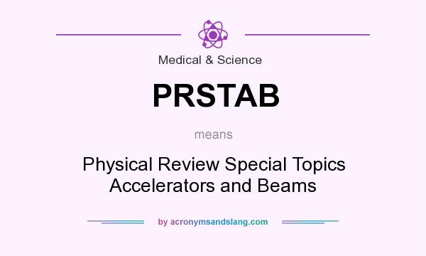 What does PRSTAB mean? It stands for Physical Review Special Topics Accelerators and Beams
