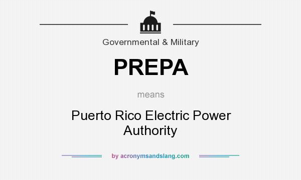What does PREPA mean? It stands for Puerto Rico Electric Power Authority
