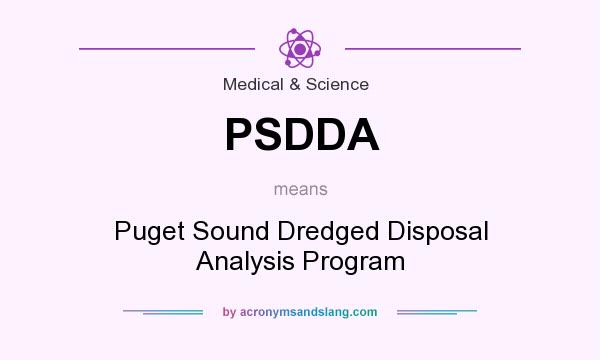 What does PSDDA mean? It stands for Puget Sound Dredged Disposal Analysis Program