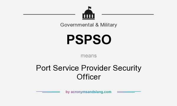 What does PSPSO mean? It stands for Port Service Provider Security Officer