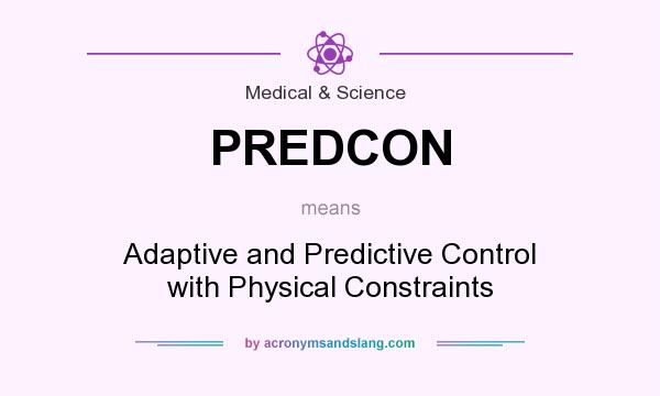 What does PREDCON mean? It stands for Adaptive and Predictive Control with Physical Constraints
