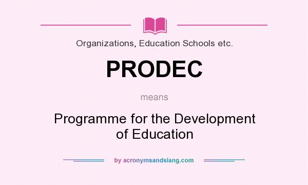 What does PRODEC mean? It stands for Programme for the Development of Education