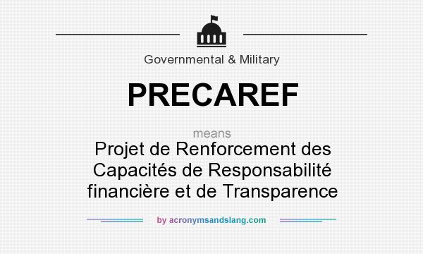 What does PRECAREF mean? It stands for Projet de Renforcement des Capacités de Responsabilité financière et de Transparence