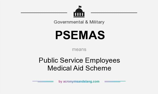 What does PSEMAS mean? It stands for Public Service Employees Medical Aid Scheme