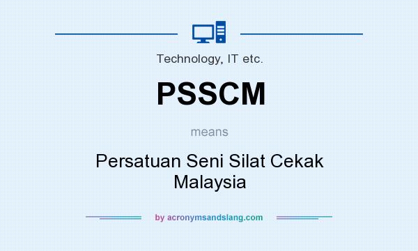 What does PSSCM mean? It stands for Persatuan Seni Silat Cekak Malaysia