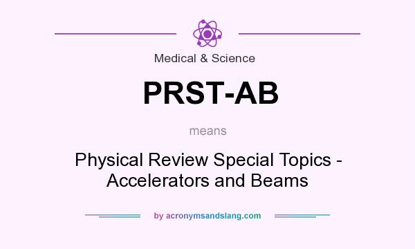 What does PRST-AB mean? It stands for Physical Review Special Topics - Accelerators and Beams