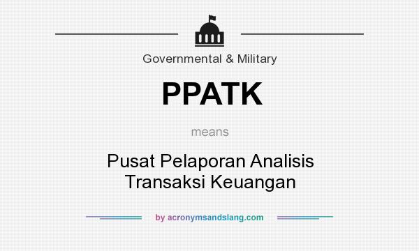 What does PPATK mean? It stands for Pusat Pelaporan Analisis Transaksi Keuangan