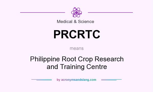 What does PRCRTC mean? It stands for Philippine Root Crop Research and Training Centre