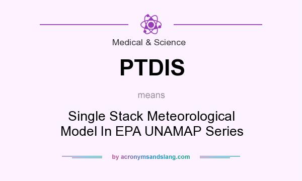 What does PTDIS mean? It stands for Single Stack Meteorological Model In EPA UNAMAP Series