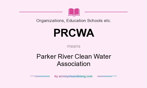 What does PRCWA mean? It stands for Parker River Clean Water Association