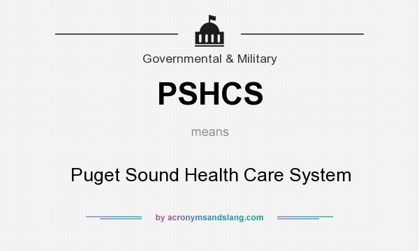 What does PSHCS mean? It stands for Puget Sound Health Care System