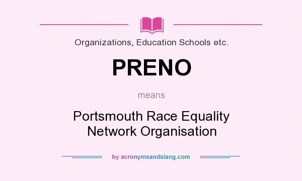 What does PRENO mean? It stands for Portsmouth Race Equality Network Organisation
