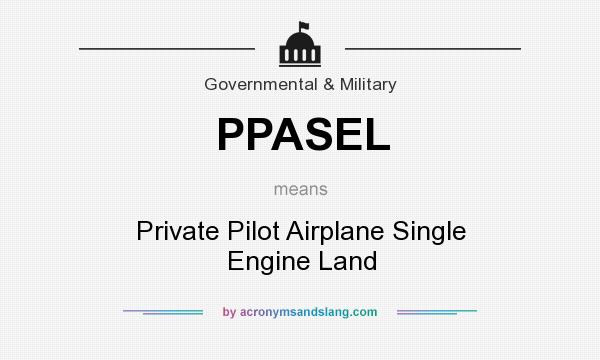 What does PPASEL mean? It stands for Private Pilot Airplane Single Engine Land