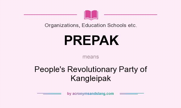 What does PREPAK mean? It stands for People`s Revolutionary Party of Kangleipak