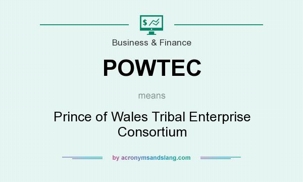 What does POWTEC mean? It stands for Prince of Wales Tribal Enterprise Consortium