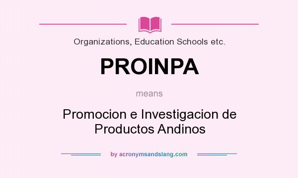 What does PROINPA mean? It stands for Promocion e Investigacion de Productos Andinos