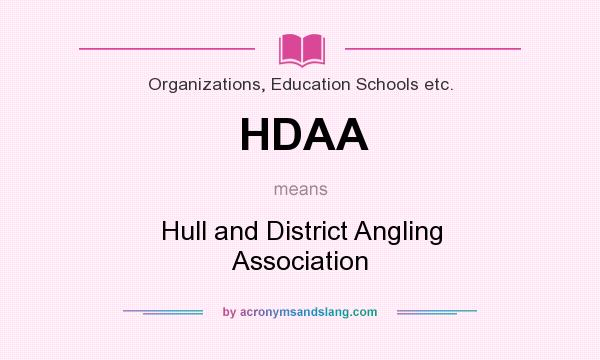 What does HDAA mean? It stands for Hull and District Angling Association