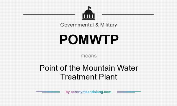 What does POMWTP mean? It stands for Point of the Mountain Water Treatment Plant