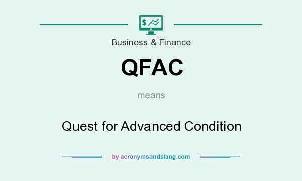 What does QFAC mean? It stands for Quest for Advanced Condition
