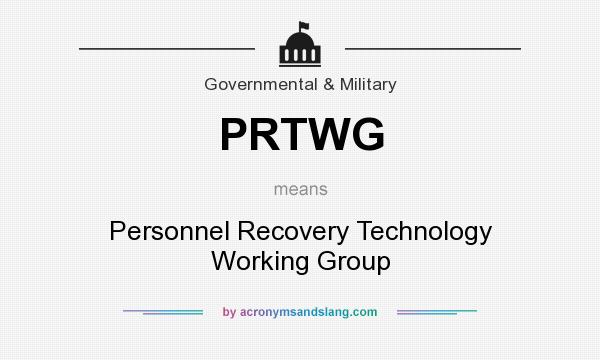 What does PRTWG mean? It stands for Personnel Recovery Technology Working Group