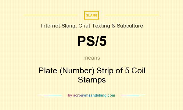 What does PS/5 mean? It stands for Plate (Number) Strip of 5 Coil Stamps