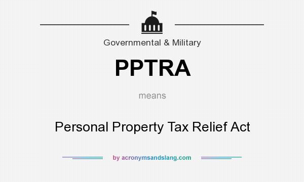 What does PPTRA mean? It stands for Personal Property Tax Relief Act