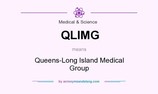 What does QLIMG mean? It stands for Queens-Long Island Medical Group