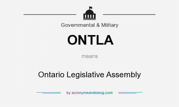 What does ONTLA mean? It stands for Ontario Legislative Assembly