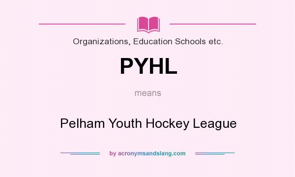 What does PYHL mean? It stands for Pelham Youth Hockey League
