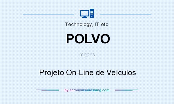 What does POLVO mean? It stands for Projeto On-Line de Veículos