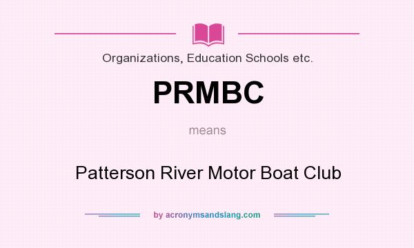 What does PRMBC mean? It stands for Patterson River Motor Boat Club