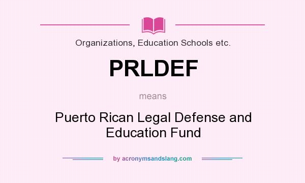 What does PRLDEF mean? It stands for Puerto Rican Legal Defense and Education Fund