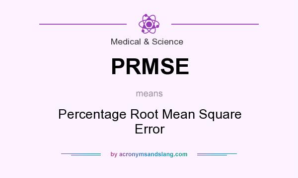 What does PRMSE mean? It stands for Percentage Root Mean Square Error