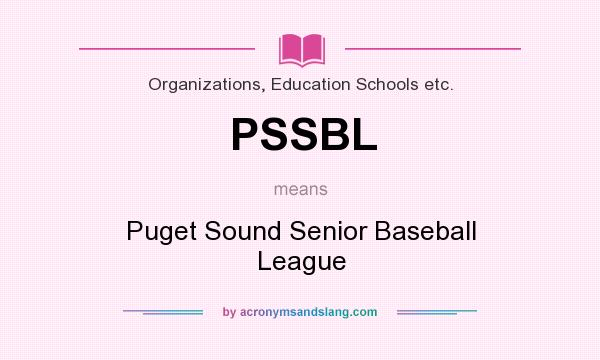 What does PSSBL mean? It stands for Puget Sound Senior Baseball League
