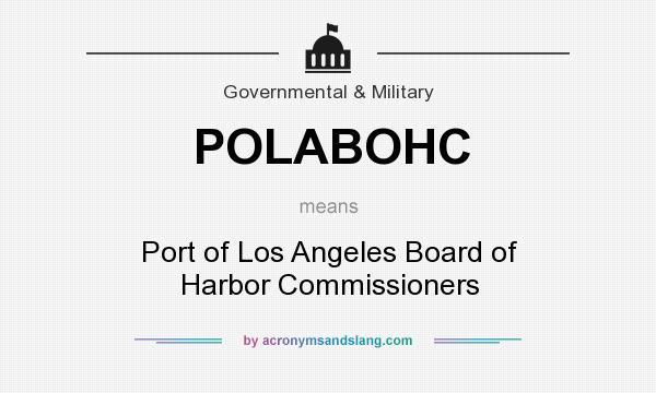 What does POLABOHC mean? It stands for Port of Los Angeles Board of Harbor Commissioners