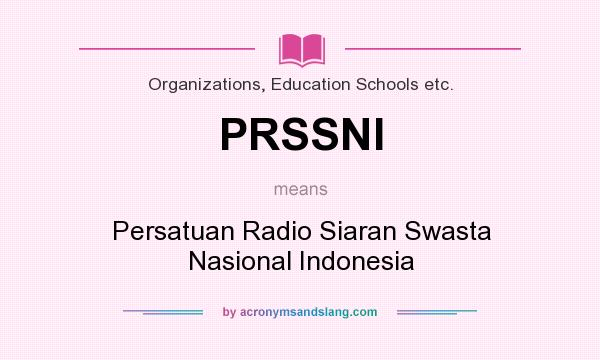 What does PRSSNI mean? It stands for Persatuan Radio Siaran Swasta Nasional Indonesia