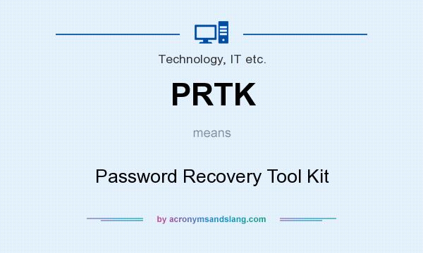 What does PRTK mean? It stands for Password Recovery Tool Kit