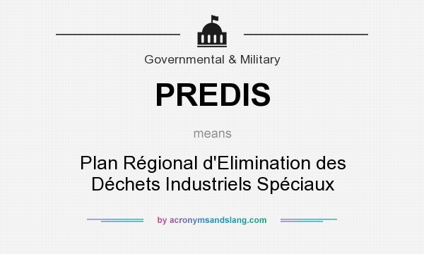 What does PREDIS mean? It stands for Plan Régional d`Elimination des Déchets Industriels Spéciaux