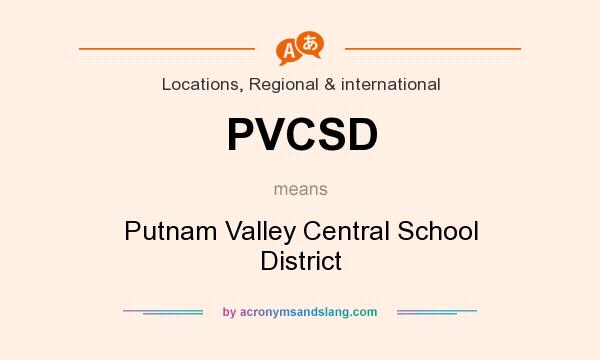 What does PVCSD mean? It stands for Putnam Valley Central School District