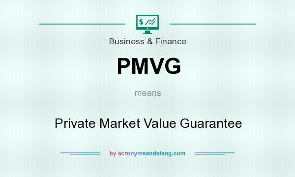 What does PMVG mean? It stands for Private Market Value Guarantee