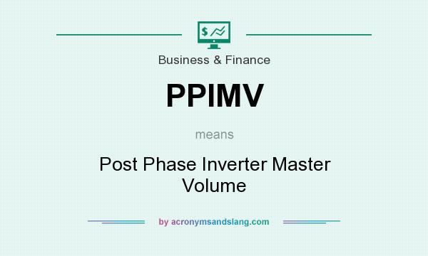 What does PPIMV mean? It stands for Post Phase Inverter Master Volume